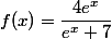 f(x)=\dfrac{4e^x}{e^x+7}